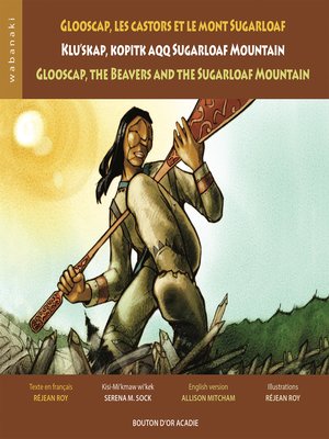 cover image of Glooscap, les castors et le mont Sugarloaf